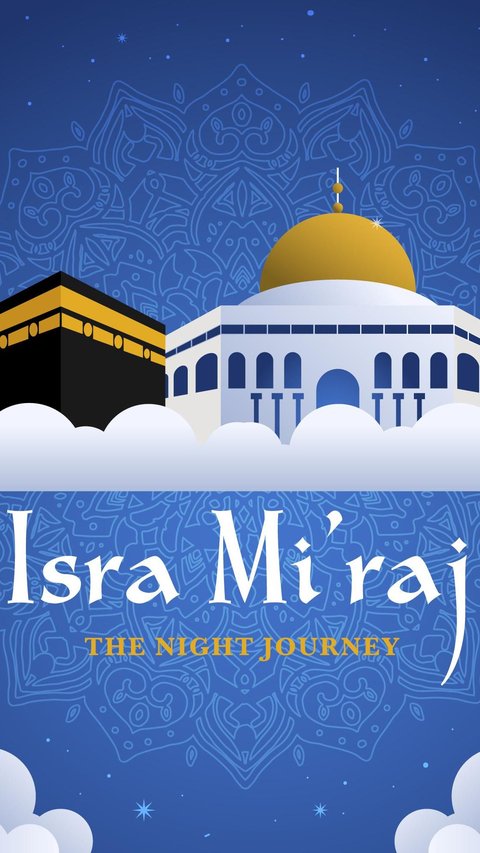60 Words of Greetings from the Isra Miraj of Prophet Muhammad SAW that are Islamic, Full of Prayers, and Inspiring