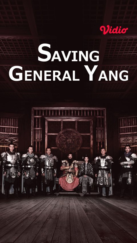 ‘Saving General Yang’, Kisah Nyata Jenderal dan 7 Putranya Berperang