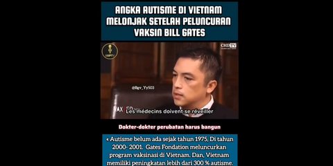 Viral Video Sebut Autisme di Vietnam Melonjak Setelah Peluncuran Vaksin Buatan Bill Gates, Begini Faktanya