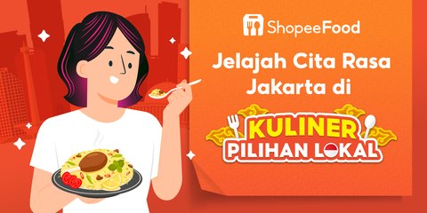 Lewat 'Kuliner Pilihan Lokal' ShopeeFood, Yuk Jelajahi Nikmatnya Jajanan Legendaris hingga Hidden Gem Jakarta
