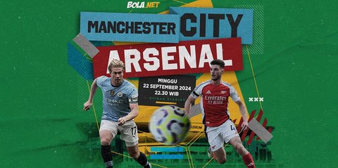 Malam Ini, Saksikan Live Streaming Manchester City Lawan Arsenal