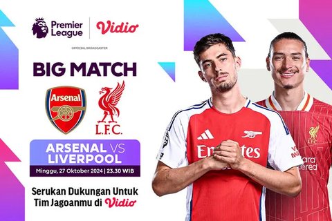 Prediksi Arsenal Vs Liverpool di Liga Inggris, Kick Off Jam 23.30 WIB