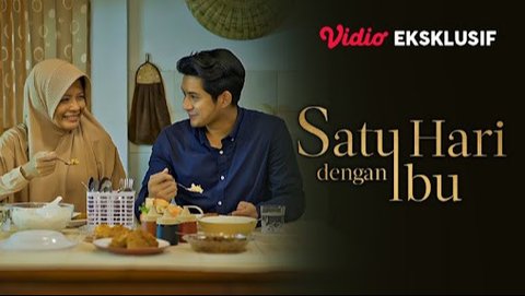 Film 'Satu Hari Dengan Ibu' Tayang Eksklusif di Vidio, Dibintangi Chand Kelvin Hingga Vebby Palwinta