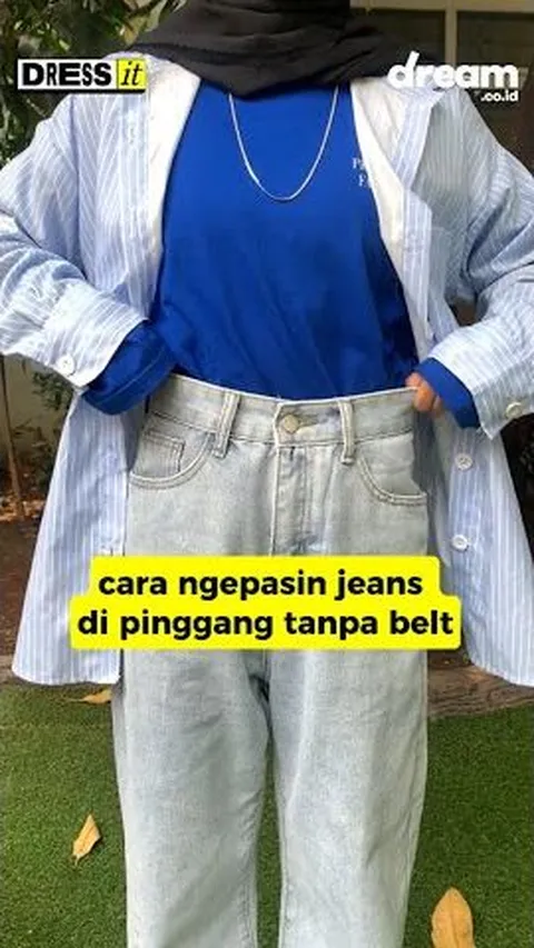 Dress IT! Fashion Hack Jeans Kedodoran Pas di Pinggang Tanpa Belt