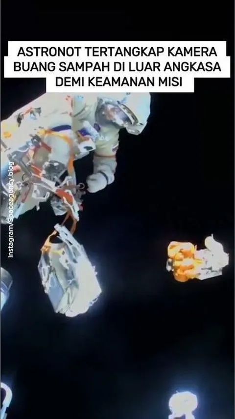 VIDEO: Astronot Tertangkap Kamera Buang Sampah di Luar Angkasa Demi Keamanan Misi