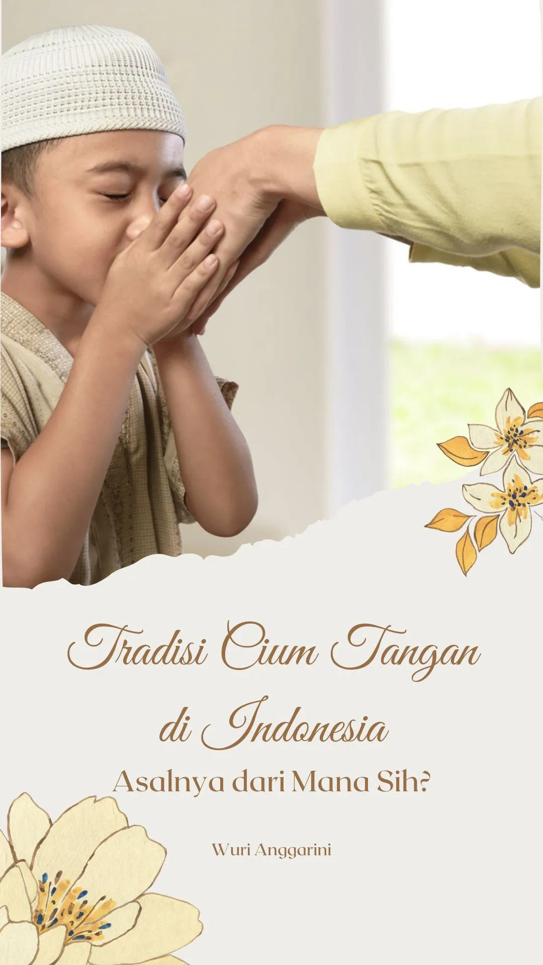 Tradisi Cium Tangan Di Indonesia Asalnya Dari Mana Sih