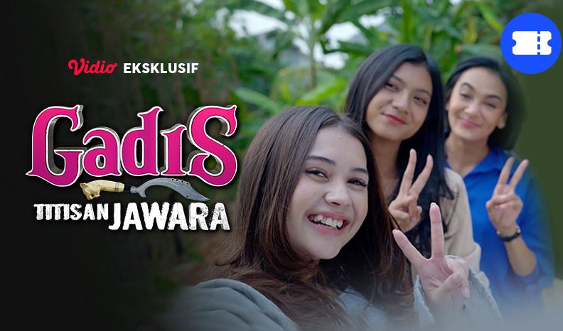 Saksikan Episode Terakhir Gadis Titisan Jawaran Eksklusif di Vidio