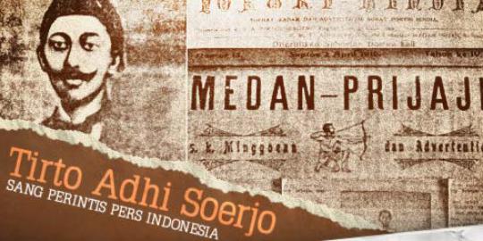 Tirto Adhi Soerjo, sang perintis pers pribumi yang terlupakan