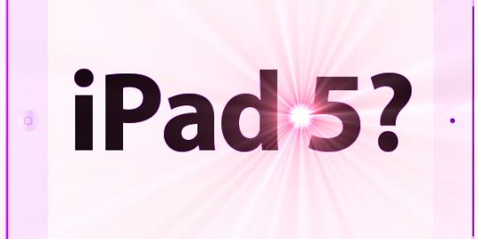 iPad 5 akan mulai dipasarkan pada September mendatang