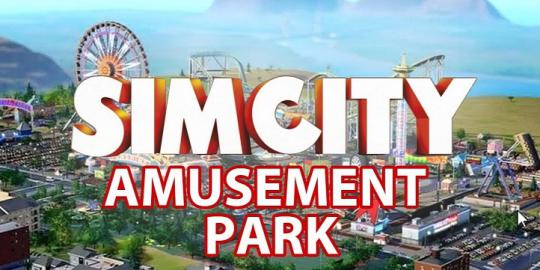 Maxis rilis versi terbaru SimCity, Amusement Park