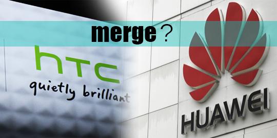 HTC dan Huawei merger?