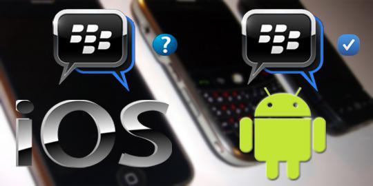 BBM untuk Android hampir pasti, BBM untuk iOS belum jelas