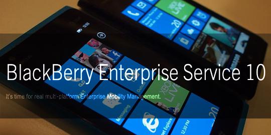 Blackberry Enterprises Service 10 segera rambah Windows Phone