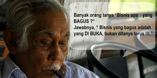 Nasihat-nasihat nyentrik peninggalan Om Bob Sadino