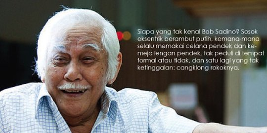 Soal Nyentrik Strategi Bisnis Bob Sadino Sulit Dilupakan Sahabat Merdeka Com