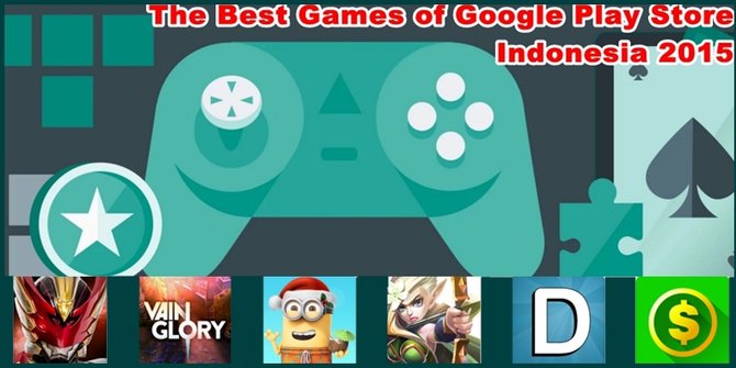 10 Game paling top di Google Play Store Indonesia tahun 2015