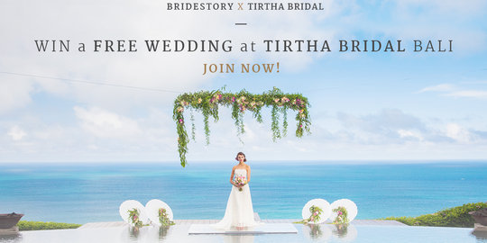 Menangkan pernikahan impian di Bali dari Bridestory & Tirtha Bridal
