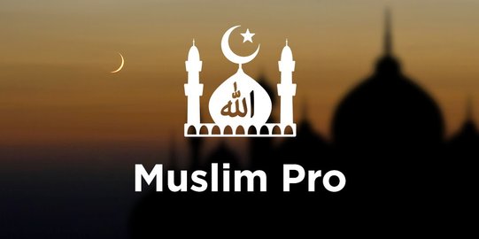 Muslim Pro, aplikasi wajib pasang di bulan Ramadan!