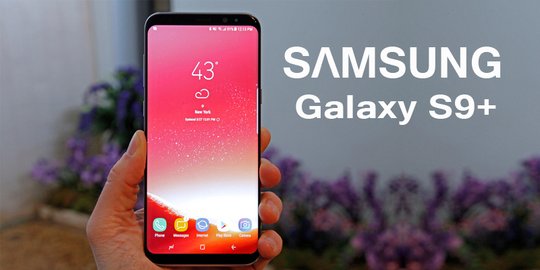 Giliran spesifikasi Samsung Galaxy S9+ yang bocor, lebih maut!