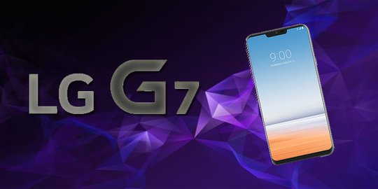 Bocoran terbaru, LG G7 akan usung bukaan kamera terbesar di smartphone!