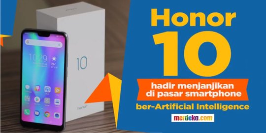 Honor 10 resmi masuk pasar Indonesia, berapa harganya?