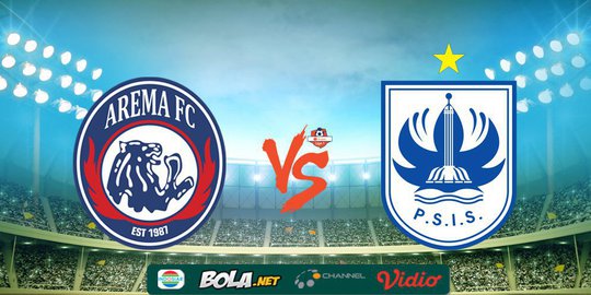 Live Streaming Arema FC vs PSIS Semarang 31 Agustus 2019