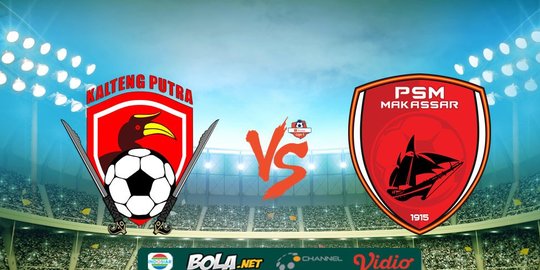 Hasil Shopee liga 1: Kalteng Putra Taklukkan PSM Makassar 3-1