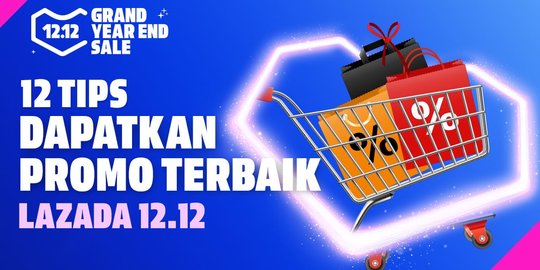12 Tips Jitu Dapatkan Deal Terbaik dari Promo Harbolnas 12.12
