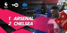 Hasil Premier League: Arsenal Ditaklukkan Chelsea 1-2