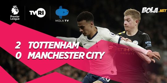 Hasil Premier League: Tottenham Tundukkan Manchester City 2-0