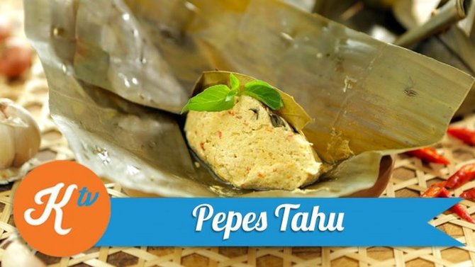 6 cara membuat pepes tahu gurih cocok dikonsumsi sebagai menu harian