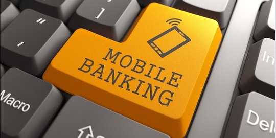 4 Faktor yang Harus Diperhatikan Pengguna Mobile Banking, Jangan Disepelekan