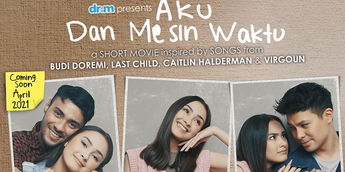 Aku Dan Mesin Waktu, Film Pendek Yang Terinspirasi 4 Lagu Apik Dari 4 ...