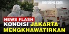 VIDEO: Jika Covid-19 Tak Terkendali, Jakarta Masuki Fase Genting