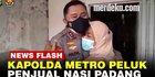 VIDEO: Kapolda Metro Irjen Fadil Sampai Nangis Peluk Uni Emmy Penjual Nasi Padang