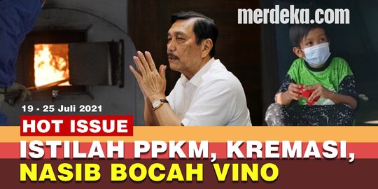 HOT ISSUE: Gonta-ganti Istilah PPKM, Kartel Kremasi, Nasib Bocah Vino - Vimarsana News