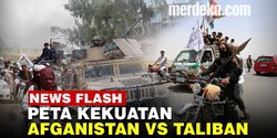 VIDEO: Peta Kekuatan Pasukan dan Senjata, Lebih Unggul Afganistan Atau Taliban?