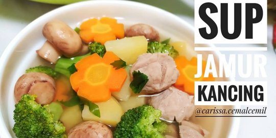 5 Resep Sup Jamur yang Enak dan Lezat, Mudah Dibuat