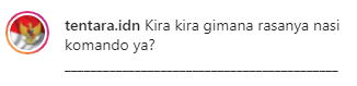 melihat calon tni diberi nasi komando