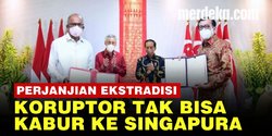 VIDEO: RI Bikin Perjanjian Ekstradisi, Koruptor Tidak Bisa Kabur ke Singapura