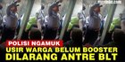 VIDEO: Polisi Ngamuk Bawa Nama Presiden, Usir Warga Belum Booster Dilarang Antre BLT