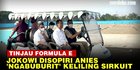 VIDEO: Kedekatan Jokowi-Anies di Atas Sirkuit Formula E: "Sudah 100 Persen Selesai"
