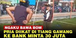 VIDEO: Pria Ngaku Bawa Bom Diikat di Tiang Gawang, Datang ke Bank Minta Rp30 Juta
