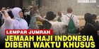 VIDEO: Lempar Jumrah di Mina, Jemaah Haji RI Dapat Waktu Khusus Agar Tak Berdesakan