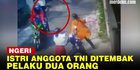 VIDEO: Kronologi Istri Anggota TNI Ditembak, Ini Penampakan Dua Pelakunya