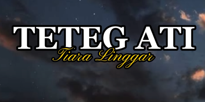 Lirik Lagu Teteg Ati - Tiara Linggar | merdeka.com