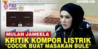 VIDEO: Mulan Jameela Sebut Kompor Listrik Masalah Baru, Tak Cocok Masakan Indonesia