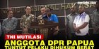 VIDEO: Kasus Mutilasi di Mimika, Anggota DPRD Papua minta Pelaku TNI Dihukum Berat