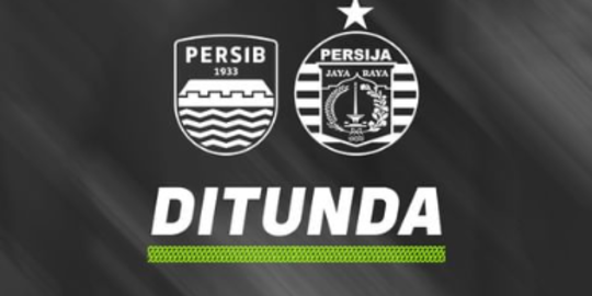 Pertandingan Persib Lawan Persija Ditunda, Ini Kata Official