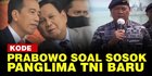 VIDEO: Prabowo 'Ngode' Siapa Sosok Panglima TNI Baru Pilihan Jokowi